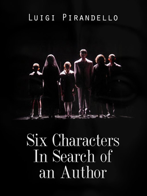 Title details for Six Characters In Search of an Author by Luigi Pirandello - Wait list